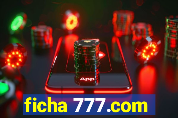 ficha 777.com